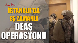 İstanbul'da eş zamanlı DEAŞ operasyonu